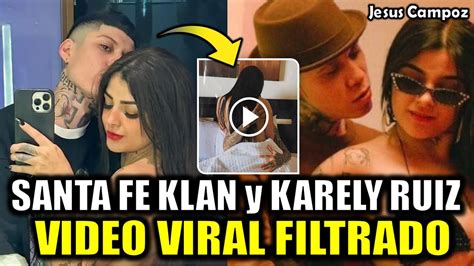 santa fe y karely video filtrado|Filtran video de Karely Ruiz y Santa Fe Klan